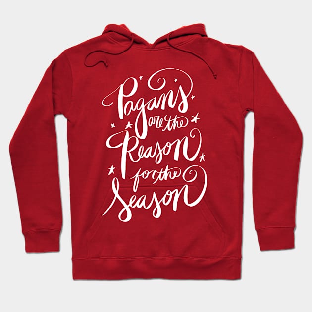 Pagans Are The Reason For The Season Hoodie by bubbsnugg